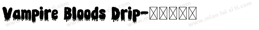 Vampire Bloods Drip字体转换